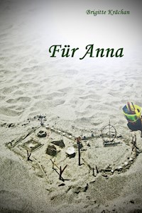 Für Anna - Brigitte Krächan - E-Book