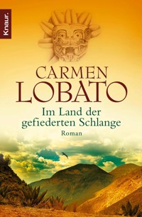 Im Land der gefiederten Schlange - Carmen Lobato - E-Book