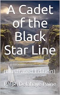 A Cadet of the Black Star Line - Ralph Delahaye Paine - E-Book
