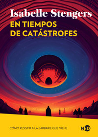En tiempos de catástrofes - Isabelle Stengers - E-Book