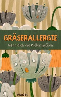 Gräserallergie - Paul M. - E-Book