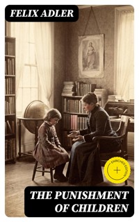 The Punishment of Children - Felix Adler - E-Book