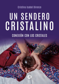 Un Sendero Cristalino - Cristina Isabel Direnzo - E-Book