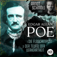 Die Flaschenpost / Der Teufel der Verkehrtheit - Arndt Schmöle liest Edgar Allan Poe, Band 10 (Ungekürzt) - Edgar Allan Poe - Hörbuch