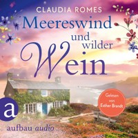 Meereswind und wilder Wein (Ungekürzt) - Claudia Romes - Hörbuch