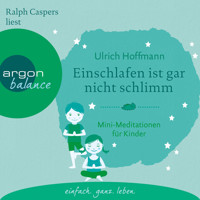 Einschlafen ist gar nicht schlimm - Mini-Meditationen für Kinder (Autorisierte Lesefassung mit Musik) - Ulrich Hoffmann - Hörbuch