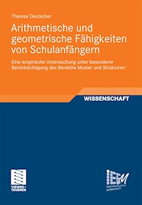 Arithmetische und geometrische Fähigkeiten von Schulanfängern - Theresa Deutscher - E-Book