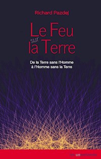 Le Feu sur la Terre - Richard Pazdej - E-Book