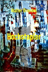 Hochstapler - Walter Brendel - E-Book