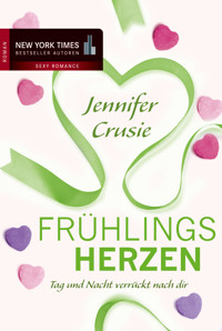 Frühlingsherzen: Tag und Nacht verrückt nach dir - Jennifer Crusie - E-Book
