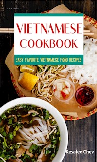 Vietnamese Cookbook - Kesalee Chev - E-Book