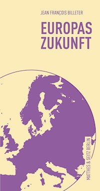 Europas Zukunft - Jean François Billeter - E-Book