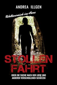 Stollenfahrt - Andrea Illgen - E-Book