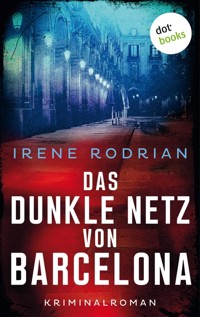 Das dunkle Netz von Barcelona - oder: Im Bann des Tigers - Irene Rodrian - E-Book