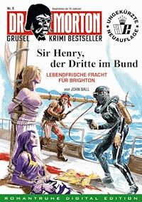 DR. MORTON - Grusel Krimi Bestseller 8 - John Ball - E-Book