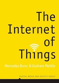 The Internet of Things - Mercedes Bunz - E-Book