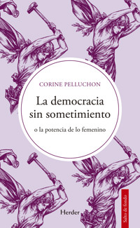 La democracia sin sometimiento - Corine Pelluchon - E-Book