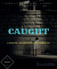 CAUGHT - NEKHEL MOHAN SAHAY - kostenlos E-Book