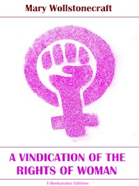 A Vindication of the Rights of Women - Mary Wollstonecraft - E-Book