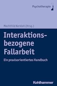 Interaktionsbezogene Fallarbeit -  - E-Book