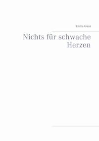 Nichts für schwache Herzen - Emma Kress - E-Book