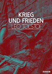Krieg und Frieden - Leo Tolstoi - E-Book