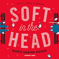 Soft in the Head - Marie-Sabine Roger - Hörbuch