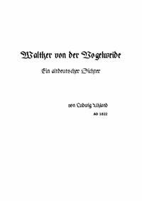 Walther von der Vogelweide Ein altdeutscher Dichter - Uhland, Ludwig - kostenlos E-Book