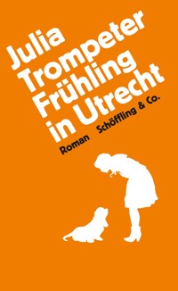 Frühling in Utrecht - Julia Trompeter - E-Book