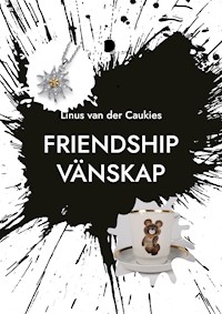 Friendship Vänskap - Linus van der Caukies - E-Book