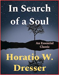 In Search of a Soul - Horatio W. Dresser - E-Book