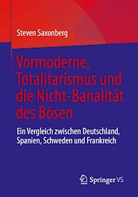 Vormoderne, Totalitarismus und die Nicht-Banalität des Bösen - Steven Saxonberg - E-Book