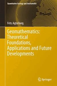 Geomathematics: Theoretical Foundations, Applications and Future Developments - Frits Agterberg - E-Book