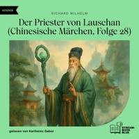 Der Priester von Lauschan (Chinesische Märchen, Folge 28) - Richard Wilhelm - Hörbuch