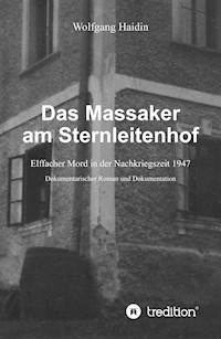 Das Massaker am Sternleitenhof - Wolfgang Haidin - E-Book