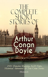 The Complete Short Stories of Arthur Conan Doyle - Arthur Conan Doyle - E-Book