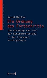 Die Ordnung des Fortschritts - Bernd Weiler - E-Book