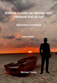 Erstens kommt der Mörder und zweitens bist du tot - Michael Tosch - E-Book