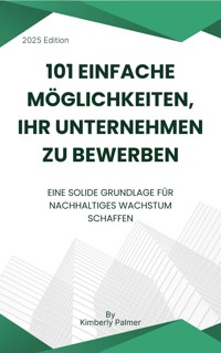 101 einfache Möglichkeiten, Ihr Unternehmen zu bewerben - Kimberly Palmer - E-Book