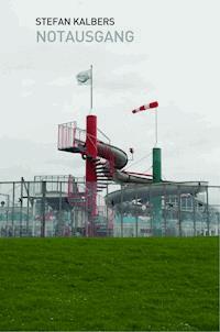 Notausgang - Stefan Kalbers - E-Book