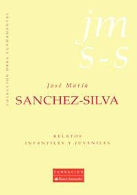Relatos infantiles y juveniles - José María Sánchez-Silva - E-Book