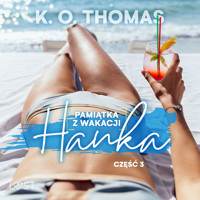 Pamiątka z wakacji 3: Hanka – seria erotyczna - K.O. Thomas - Hörbuch