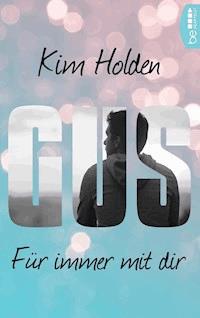 Gus - Für immer mit dir - Kim Holden - E-Book