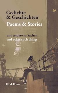 Gedichte und Geschichten - Ulrich Krentz - E-Book