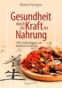 Gesundheit durch die Kraft der Nahrung - Michael Puntigam - E-Book