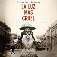 La luz más cruel - Fernando García Ballesteros - Hörbuch