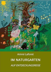 IM NATURGARTEN - Amrei Laforet - E-Book