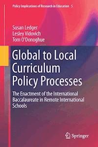 Global to Local Curriculum Policy Processes - Susan Ledger - E-Book