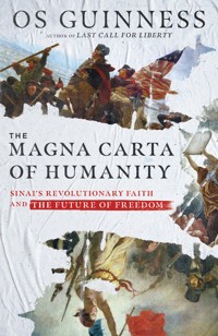 The Magna Carta of Humanity - Os Guinness - E-Book