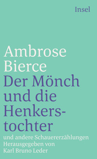 Der Mönch und die Henkerstochter und andere Schauererzählungen - Ambrose Bierce - E-Book